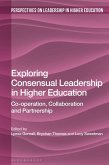 Exploring Consensual Leadership in Higher Education (eBook, ePUB)