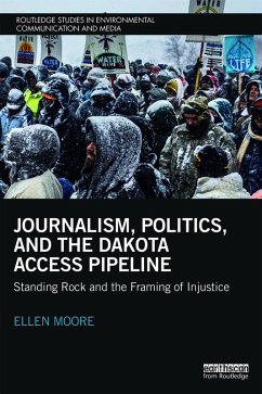 Journalism, Politics, and the Dakota Access Pipeline (eBook, PDF) - Moore, Ellen