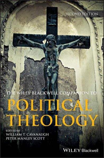 Wiley Blackwell Companion to Political Theology (eBook, ePUB) Wiley Blackwell Companion to Political Theology (eBook, ePUB)
