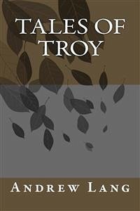 Tales Of Troy (eBook, ePUB) - Lang, Andrew