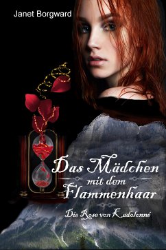 Die Rose von Kadolonné / Das Mädchen mit dem Flammenhaar Bd.3 (eBook, ePUB) - Borgward, Janet