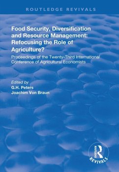 Food Security, Diversification and Resource Management: Refocusing the Role of Agriculture? (eBook, ePUB) - Peters, G. H.; Braun, Joachim Von