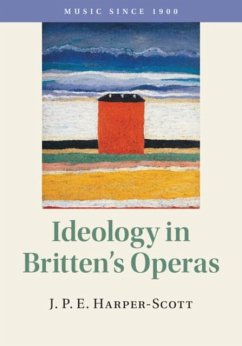 Ideology in Britten's Operas (eBook, PDF) - Harper-Scott, J. P. E.