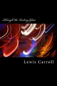 Through The Looking Grass (eBook, ePUB) - Carroll, Lewis