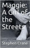 Maggie: A Girl of the Streets (eBook, PDF)