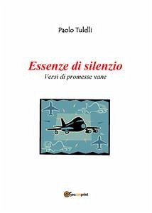 Essenze di silenzio (eBook, ePUB) - Tulelli, Paolo