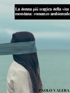 La donna più tragica della vita mondana: romanzo ambientale (eBook, ePUB) - Valera, Paolo