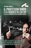 Il professor Bingo e la fabbrica dei cretini (eBook, ePUB)