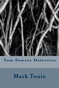 Tom Sawyer Detective (eBook, ePUB) - twain, Mark