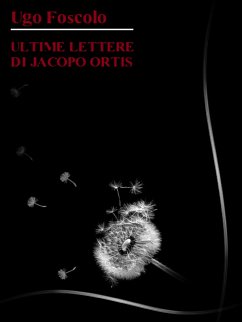 Ultime lettere di Jacopo Ortis (eBook, ePUB) - Foscolo, Ugo