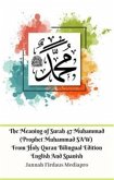 The Meaning of Surah 47 Muhammad (Prophet Muhammad SAW) From Holy Quran Bilingual Edition English And Spanish (eBook, ePUB)