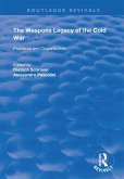 The Weapons Legacy of the Cold War (eBook, ePUB)