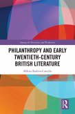 Philanthropy and Early Twentieth-Century British Literature (eBook, ePUB) Philanthropy and Early Twentieth-Century British Literature (eBook, ePUB)