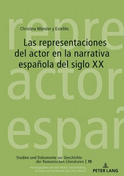 Las representaciones del actor en la narrativa espanola del siglo XX (eBook, ePUB) - Christina Munder y Estelles, Munder y Estelles
