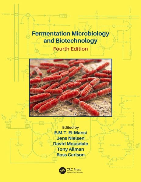 Fermentation Microbiology and Biotechnology, Fourth Edition (eBook, ePUB) Fermentation Microbiology and Biotechnology, Fourth Edition (eBook, ePUB)