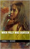 When Polly was Eighteen (eBook, PDF)