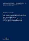 Die zivilrechtliche Verantwortlichkeit von Ratingagenturen nach deutschem, europaeischem und US-amerikanischem Recht (eBook, ePUB)