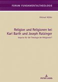 Religion und Religionen bei Karl Barth und Joseph Ratzinger (eBook, ePUB)