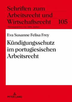 Kuendigungsschutz im portugiesischen Arbeitsrecht (eBook, ePUB) - Eva Susanne Felisa Frey, Frey