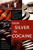 From Silver to Cocaine (eBook, PDF) From Silver to Cocaine (eBook, PDF)