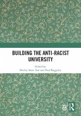 Building the Anti-Racist University (eBook, ePUB) Building the Anti-Racist University (eBook, ePUB)