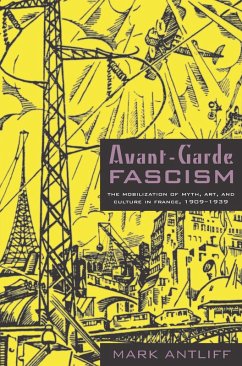 Avant-Garde Fascism (eBook, PDF) - Mark Antliff, Antliff