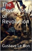 The Psychology of Revolution (eBook, ePUB)