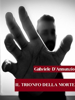 Il trionfo della morte (eBook, ePUB) - D'Annunzio, Gabriele