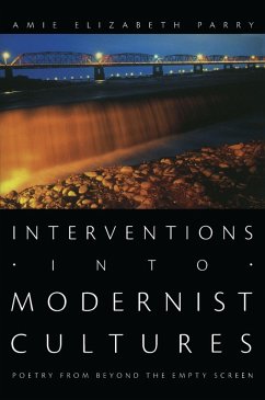 Interventions into Modernist Cultures (eBook, PDF) - Amie Elizabeth Parry, Parry
