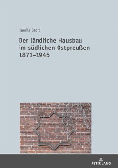 Der laendliche Hausbau im suedlichen Ostpreuen 18715 (eBook, ePUB) - Kamila Storz, Storz