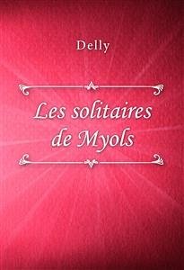 Les solitaires de Myols (eBook, ePUB) - Delly