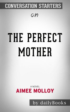 The Perfect Mother: A Novel by Aimee Molloy   Conversation Starters (eBook, ePUB) - dailyBooks