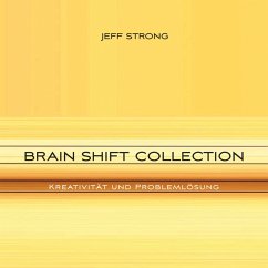 Brain Shift Collection - Kreativität und Problemlösung (MP3-Download) - Strong, Jeff