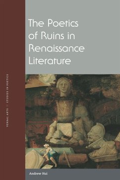 Poetics of Ruins in Renaissance Literature (eBook, PDF) - Hui, Andrew