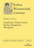 Gottfrieds Tristan lesen: Prolog, Haupttext, Wortpaare (eBook, ePUB)