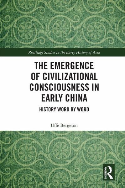The Emergence of Civilizational Consciousness in Early China (eBook, PDF)