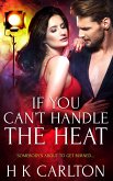 If You Can't Handle The Heat (eBook, ePUB) If You Can't Handle The Heat (eBook, ePUB)