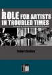 A Role for Artists in Troubled Times... - Bild 1
