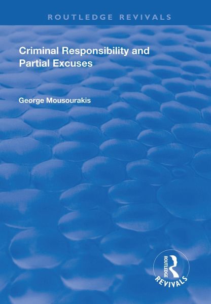Criminal Responsibility and Partial Excuses (eBook, PDF) Criminal Responsibility and Partial Excuses (eBook, PDF)