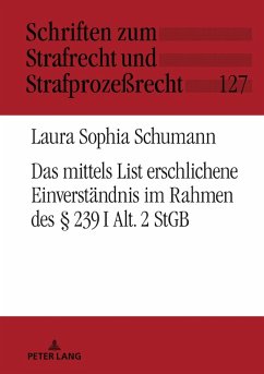 Das mittels List erschlichene Einverstaendnis im Rahmen des 239 I Alt. 2 StGB (eBook, ePUB) - Laura Schumann, Schumann