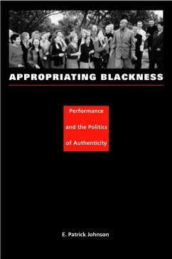 Appropriating Blackness (eBook, PDF) - E. Patrick Johnson, Johnson