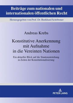 Konstitutive Anerkennung mit Aufnahme in die Vereinten Nationen (eBook, ePUB) - Andreas Krebs, Krebs