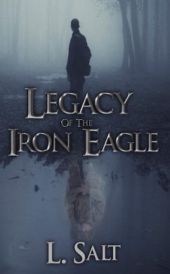 Legacy of the Iron Eagle (eBook, ePUB) - Salt, L.