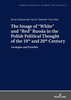 Image of White and Red Russia in the Polish Political Thought of the 19th and 20th Century (eBook, ePUB) - Jerzy Juchnowski, Juchnowski