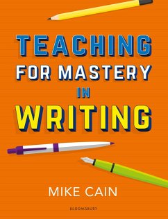 Teaching for Mastery in Writing (eBook, ePUB) - Cain, Mike
