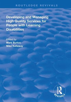 Developing and Managing High Quality Services for People with Learning Disabilities (eBook, ePUB) - Burton, Mark; Kellaway, Mike