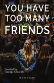 You Have Too Many Friends (God Complex Universe) (eBook, ePUB)