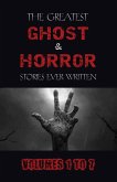 Box Set - The Greatest Ghost and Horror Stories Ever Written: volumes 1 to 7 (100+ authors & 200+ stories) (Halloween Stories) (eBook, ePUB)