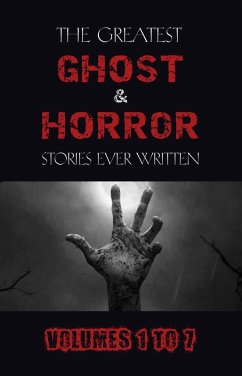 Box Set - The Greatest Ghost and Horror Stories Ever Written: volumes 1 to 7 (100+ authors & 200+ stories) (Halloween Stories) (eBook, ePUB) - Leonid Andreyev, Andreyev