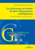 Zur Bedeutung von Heimat fuer aeltere Migrantinnen und Migranten (eBook, ePUB)